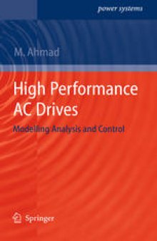 High Performance AC Drives: Modelling Analysis and Control 