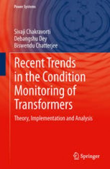 Recent Trends in the Condition Monitoring of Transformers: Theory, Implementation and Analysis