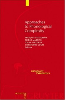 Approaches to Phonological Complexity (Phonology and Phonetics)