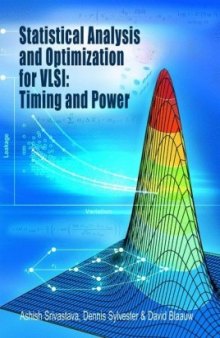 Statistical Analysis and Optimization for VLSI:  Timing and Power (Integrated Circuits and Systems)