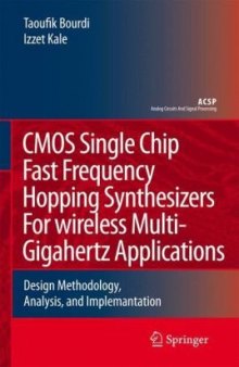 CMOS Single Chip Fast Frequency Hopping Synthesizers for Wireless Multi-Gigahertz Applications: Design Methodology, Analysis, and Implementation (Analog Circuits and Signal Processing)