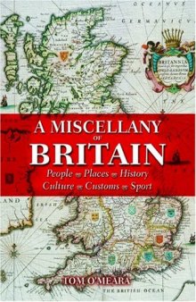 A Miscellany of Britain: People, Places, History, Culture, Customs, Sport