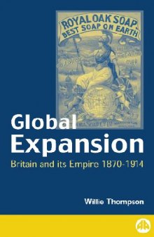 Global expansion: Britain and its empire, 1870-1914