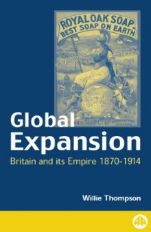 Global Expansion: Britain and its Empire, 1870-1914 (Pluto Critical History)