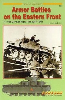 Armor Battles on the Eastern Front: (1) The German High Tide 1941-1942