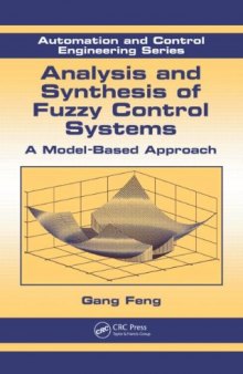 Analysis and Synthesis of Fuzzy Control Systems: A Model-Based Approach (Automation and Control Engineering)