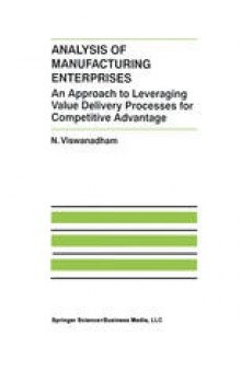 Analysis of Manufacturing Enterprises: An Approach to Leveraging Value Delivery Processes for Competitive Advantage