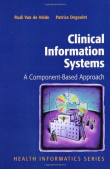 Clinical Information Systems: A Component-Based Approach (Health Informatics)