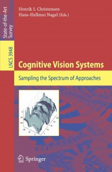 Cognitive Vision Systems: Sampling the Spectrum of Approaches
