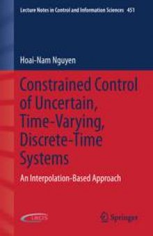 Constrained Control of Uncertain, Time-Varying, Discrete-Time Systems: An Interpolation-Based Approach