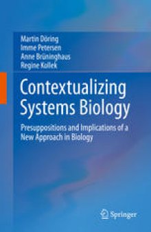 Contextualizing Systems Biology: Presuppositions and Implications of a New Approach in Biology