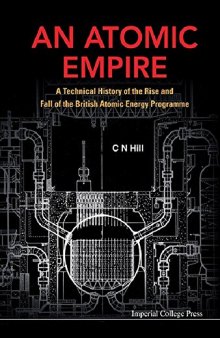 An Atomic Empire: A Technical History of the Rise and Fall of the British Atomic Energy Programme