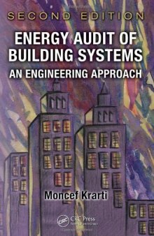 Energy Audit of Building Systems: An Engineering Approach, Second Edition