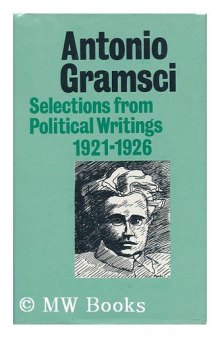 Antonio Gramsci: Selections from Political Writings 1921-1926