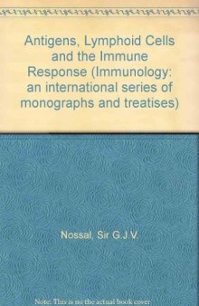 Antigens, Lymphoid Cells and the Immune Response