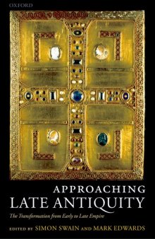 Approaching Late Antiquity: the Transformation from Early to Late Empire
