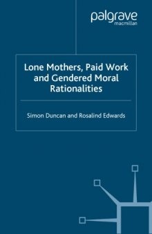 Lone Mothers, Paid Workers, and Gendered Moral Rationalities