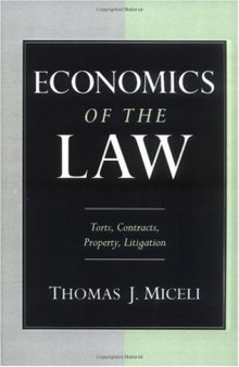 Economics of the Law: Torts, Contracts, Property and Litigation