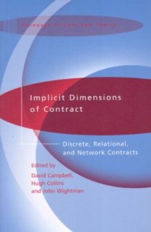 Implicit Dimensions of Contract: Discrete, Relational, and Network Contracts (International Studies in the Theory of Private Law)