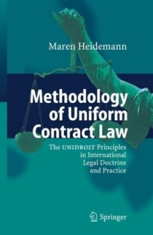 Methodology of Uniform Contract Law: The UNIDROIT Principles in International Legal Doctrine and Practice
