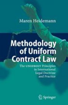 Methodology of Uniform Contract Law: The UNIDROIT Principles in International Legal Doctrine and Practice