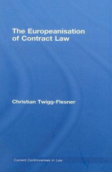 The Europeanisation of Contract Law (Current Controversies in Law)