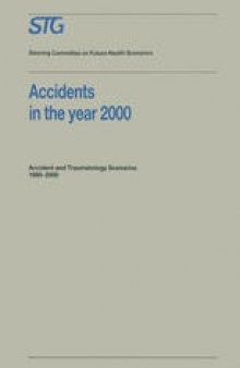 Accidents in the Year 2000: Accident and Traumatology Scenarios 1985–2000 Commissioned by the Steering Committee on Future Health Scenarios