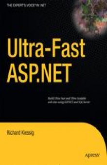 Ultra-Fast ASP.NET: Building Ultra-fast and Ultra-scalable Web Sites Using ASP.NET and SQL Server