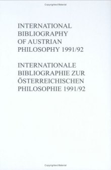 International Bibliography of Austrian Philosophy   Internationale Bibliographie zur osterreichischen Philosophie. IBOP 1991 1992 (Studien zur osterreichischen ... (Studien Zur Oesterreichischen Philosophie)