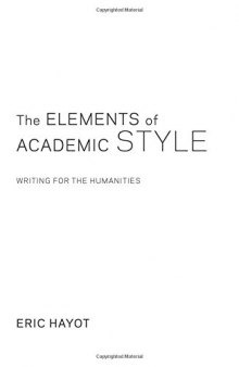 The elements of academic style : writing for the humanities