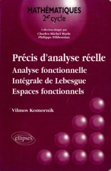 Précis d’Analyse Réelle, Volume 2 : Analyse fonctionnelle, Intégrale de Lebesgue, Espaces fonctionnels