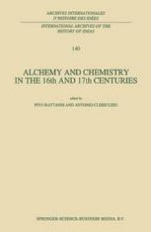 Alchemy and Chemistry in the 16th and 17th Centuries