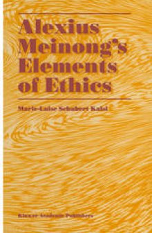 Alexius Meinong’s Elements of Ethics: with Translation of the Fragment Ethische Bausteine