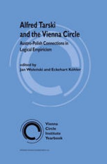 Alfred Tarski and the Vienna Circle: Austro-Polish Connections in Logical Empiricism