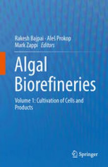 Algal Biorefineries: Volume 1: Cultivation of Cells and Products