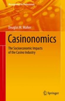 Casinonomics: The Socioeconomic Impacts of the Casino Industry