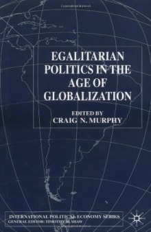 Egalitarian Politics in the Age of Globalization (International Political Economy)