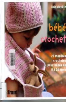 Bebe crochet  20 Modeles crochetes a la main pour les bebes de 0 a 24 mois