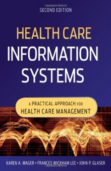 Health Care Information Systems: A Practical Approach for Health Care Management. Second Edition  