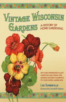 Vintage Wisconsin Gardens  A History of Home Gardening
