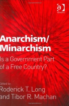 Anarchism Minarchism: Is a Government Part of a Free Country?