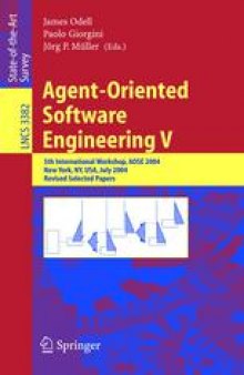 Agent-Oriented Software Engineering V: 5th International Workshop, AOSE 2004, New York, NY, USA, July 19, 2004. Revised Selected Papers
