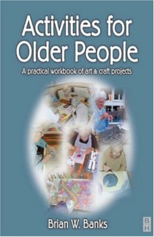 Activities for Older People, A practical workbook of art and craft projects