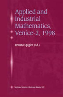 Applied and Industrial Mathematics, Venice—2, 1998: Selected Papers from the ‘Venice—2/Symposium on Applied and Industrial Mathematics’, June 11–16, 1998, Venice, Italy