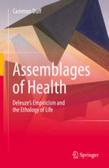 Assemblages of Health: Deleuze's Empiricism and the Ethology of Life