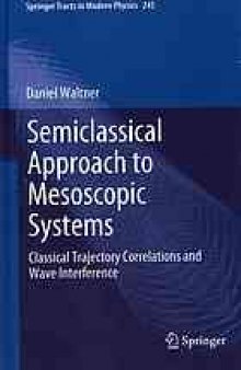 Semiclassical Approach to Mesoscopic Systems: Classical Trajectory Correlations and Wave Interference