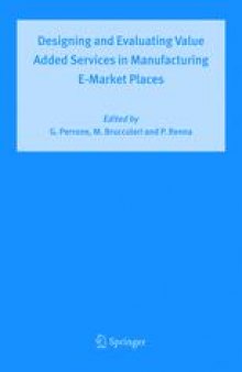 Designing and Evaluating Value Added Services in Manufacturing E-Market Places