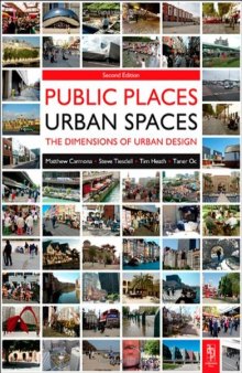 Public Places Urban Spaces, 2nd Edition: The Dimensions of Urban Design  