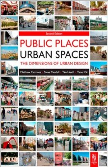 Public Places Urban Spaces, Second Edition: The Dimensions of Urban Design