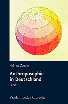 Anthroposophie in Deutschland: Theosophische Weltanschauung und gesellschaftliche Praxis, 1884-1945